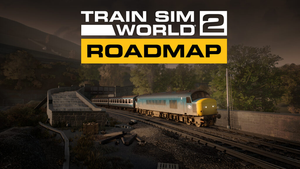 Train Sim World 2 Roadmap